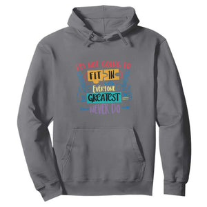 Autism Acceptance Hoodie I'm Not Going To Fit In The Greatest Ones Never Do Proud Autistic TS02 Charcoal Printyourwear