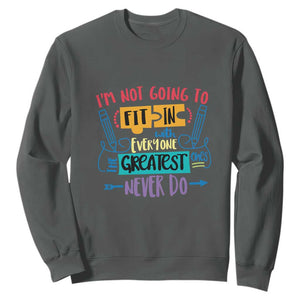 Autism Acceptance Sweatshirt I'm Not Going To Fit In The Greatest Ones Never Do Proud Autistic TS02 Dark Heather Printyourwear