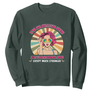 Autism Mom Sweatshirt Just Like A Normal Mom Except Much Stronger Love Support Autistic Kids TS02 Dark Forest Green Printyourwear