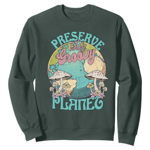 Earth Day Sweatshirt Preserve This Groovy Planet TS02 Dark Forest Green Printyourwear