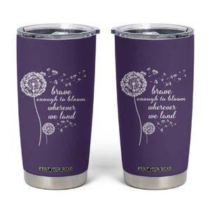 Purple Up For Military Kids Tumbler Cup Brave Enough To Bloom Wherever We Land Month of Military Child TS02 Purple Print Your Wear