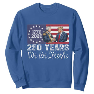 250 Years George Washington and Trump Handshake Patriotic Sweatshirt We The People 1776-2026 Founding Fathers Legacy TS02 Royal Blue Print Your Wear
