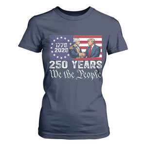 250 Years George Washington and Trump Handshake Patriotic T Shirt For Women We The People 1776-2026 Founding Fathers Legacy TS02 Navy Print Your Wear
