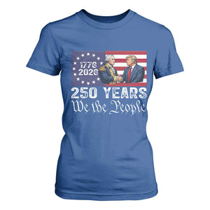 250 Years George Washington and Trump Handshake Patriotic T Shirt For Women We The People 1776-2026 Founding Fathers Legacy TS02 Royal Blue Print Your Wear