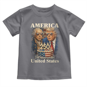 USA 250th Anniversary George Washington and Trump Birthday Cake Toddler T Shirt 250 Years 1776 2026 Patriotic Celebration TS02 Charcoal Print Your Wear