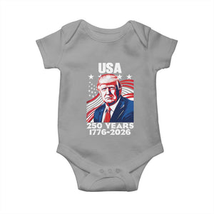 USA 250 Years 1776-2026 Trump Patriotic Portrait Baby Onesie American Flag Semiquincentennial Celebration TS02 Sport Gray Print Your Wear