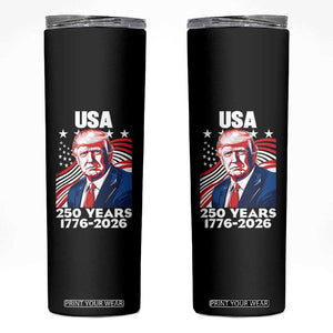 USA 250 Years 1776-2026 Trump Patriotic Portrait Skinny Tumbler American Flag Semiquincentennial Celebration TS02 Black Print Your Wear