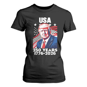 USA 250 Years 1776-2026 Trump Patriotic Portrait T Shirt For Women American Flag Semiquincentennial Celebration TS02 Black Print Your Wear