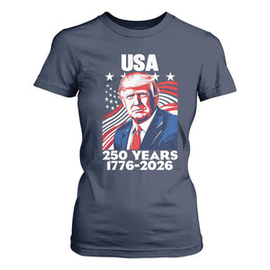 USA 250 Years 1776-2026 Trump Patriotic Portrait T Shirt For Women American Flag Semiquincentennial Celebration TS02 Navy Print Your Wear