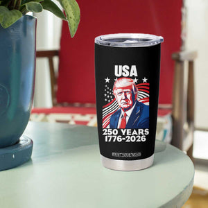USA 250 Years 1776-2026 Trump Patriotic Portrait Tumbler Cup American Flag Semiquincentennial Celebration TS02 Print Your Wear