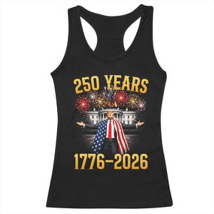 250 Years 1776-2026 Trump Daddys Home Patriotic Racerback Tank Top Fireworks 250th Anniversary Semiquincentennial Celebration TS02 Black Print Your Wear