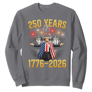250 Years 1776-2026 Trump Daddys Home Patriotic Sweatshirt Fireworks 250th Anniversary Semiquincentennial Celebration TS02 Charcoal Print Your Wear