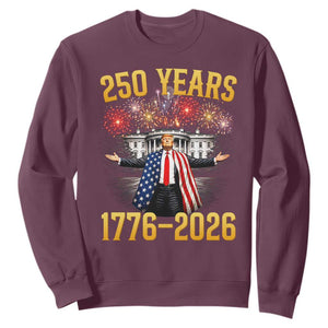 250 Years 1776-2026 Trump Daddys Home Patriotic Sweatshirt Fireworks 250th Anniversary Semiquincentennial Celebration TS02 Maroon Print Your Wear