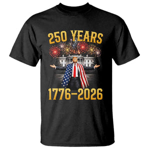250 Years 1776-2026 Trump Daddys Home Patriotic T Shirt Fireworks 250th Anniversary Semiquincentennial Celebration TS02 Black Print Your Wear