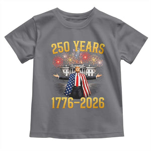250 Years 1776-2026 Trump Daddys Home Patriotic Toddler T Shirt Fireworks 250th Anniversary Semiquincentennial Celebration TS02 Charcoal Print Your Wear
