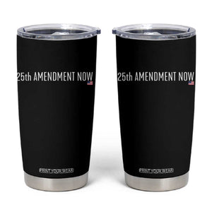 25th Amendment Now Minimalist Typography Graphic Tumbler Cup Political Satire Patriotic American Flag TS02 Black Print Your Wear