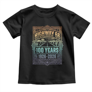 America Highway 66 100 Years Centennial 1926-2026 Toddler T Shirt Retro Desert Horizon The Mother Road Colorful Graphic TS02 Black Print Your Wear