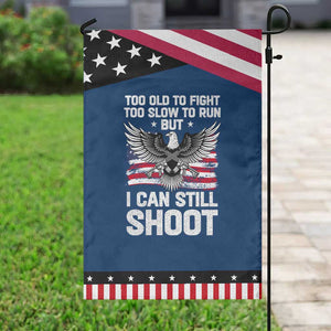 Patriotic Gun Rights Eagle Garden Flag Too Old To Fight Too Slow To Run But Can Still Shoot TS02 Classic Blue Black Print Your Wear