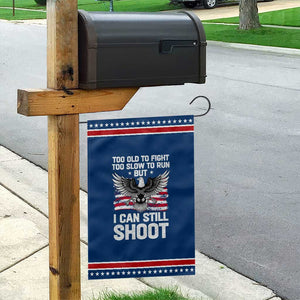 Patriotic Gun Rights Eagle Garden Flag Too Old To Fight Too Slow To Run But Can Still Shoot TS02 Classic Blue Red Print Your Wear