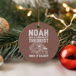 Noah Was a Conspiracy Theorist Ceramic Ornament Then It Rained Funny Biblical Ark Humor TS02 1pc Mocha Print Your Wear