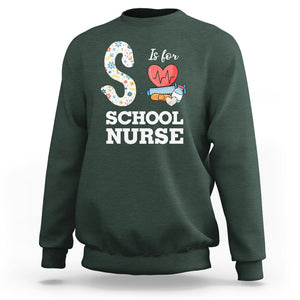 School Nurse Sweatshirt S Is For School Nursing RN Nurse Appreciation TS02 Dark Forest Green Printyourwear