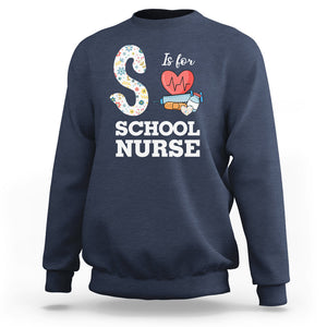 School Nurse Sweatshirt S Is For School Nursing RN Nurse Appreciation TS02 Navy Printyourwear