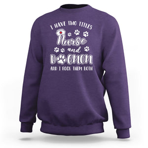Nurse Dogmom Sweatshirt I Have Two Titles Nurse And Dog Mom Dogmother Nurse Life TS02 Purple Printyourwear