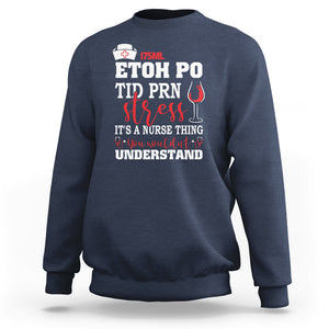 It's A Nurse Thing You Wouldn't Understand Funny Nurses Sweatshirt TS02 Printyourwear