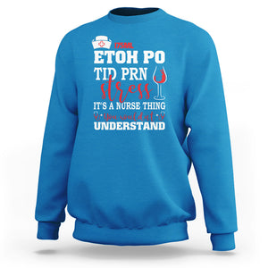 It's A Nurse Thing You Wouldn't Understand Funny Nurses Sweatshirt TS02 Printyourwear