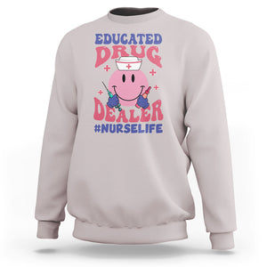 Educated Drug Dealer Nurse Life Groovy Funny Nurse Sweatshirt TS02 Printyourwear