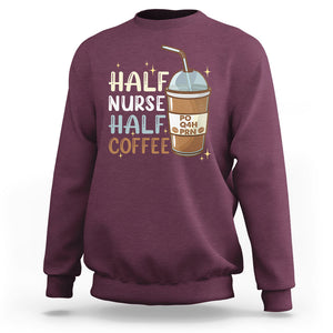 Half Coffee Half Nurse RN LPN Medical Staffs Funny Nurse Sweatshirt TS02 Printyourwear