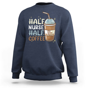 Half Coffee Half Nurse RN LPN Medical Staffs Funny Nurse Sweatshirt TS02 Printyourwear