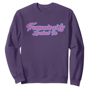 Tremendously Locked In Sweatshirt Retro Motivational Quote TS02 Purple Print Your Wear