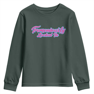 Tremendously Locked In Youth Sweatshirt Retro Motivational Quote TS02 Dark Forest Green Print Your Wear
