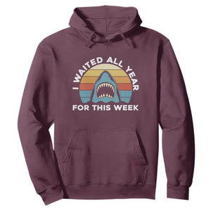 Funny Shark Lover Week Retro Hoodie I Waited All Year For This Week Ocean Wildlife TS02 Maroon Print Your Wear