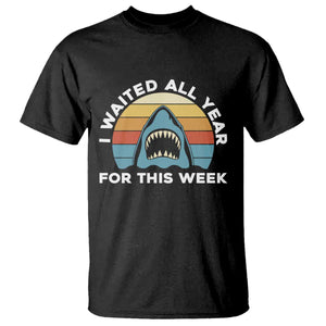 Funny Shark Lover Week Retro T Shirt I Waited All Year For This Week Ocean Wildlife TS02 Black Print Your Wear
