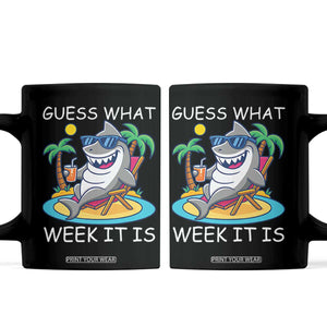 Funny Shark Lover Week Coffee Mug Week Guess What Week It Is Summer Beach TS02 Black Print Your Wear
