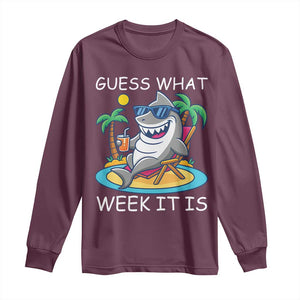 Funny Shark Lover Week Long Sleeve Shirt Week Guess What Week It Is Summer Beach TS02 Maroon Print Your Wear
