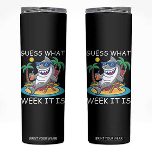 Funny Shark Lover Week Skinny Tumbler Week Guess What Week It Is Summer Beach TS02 Black Print Your Wear