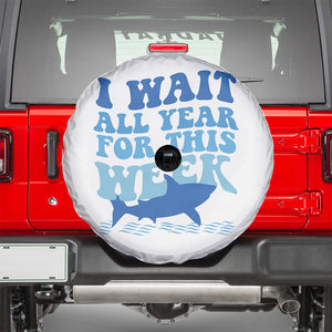 Funny Shark Lover Week Spare Tire Cover I Wait All Year For This Week Ocean TS02 White Print Your Wear
