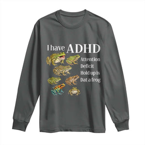 I Have ADHD Attention Deficit Hold up is Dat a Frog Long Sleeve Shirt Funny Neurodiversity Humor Frogs Lover Meme
