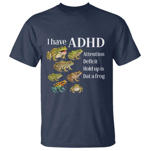I Have ADHD Attention Deficit Hold up is Dat a Frog T Shirt Funny Neurodiversity Humor Frogs Lover Meme