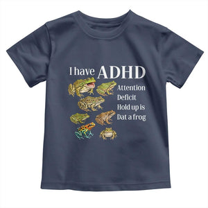 I Have ADHD Attention Deficit Hold up is Dat a Frog Toddler T Shirt Funny Neurodiversity Humor Frogs Lover Meme