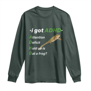 I Got ADHD Attention Deficit Hold Up Is Dat A Frog Long Sleeve Shirt Neurodiversity Humor Weirdcore