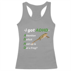 I Got ADHD Attention Deficit Hold Up Is Dat A Frog Racerback Tank Top Neurodiversity Humor Weirdcore
