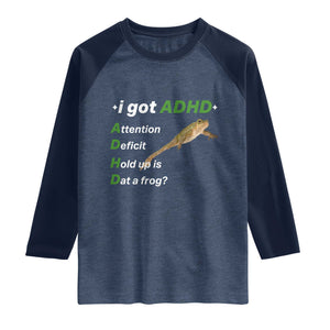 I Got ADHD Attention Deficit Hold Up Is Dat A Frog Raglan Shirt Neurodiversity Humor Weirdcore
