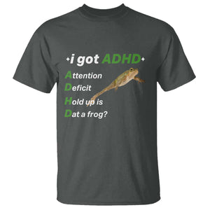 I Got ADHD Attention Deficit Hold Up Is Dat A Frog T Shirt Neurodiversity Humor Weirdcore
