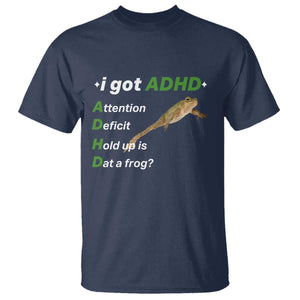 I Got ADHD Attention Deficit Hold Up Is Dat A Frog T Shirt Neurodiversity Humor Weirdcore
