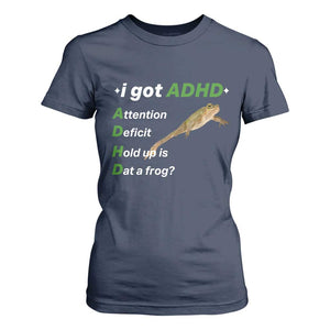 I Got ADHD Attention Deficit Hold Up Is Dat A Frog T Shirt For Women Neurodiversity Humor Weirdcore