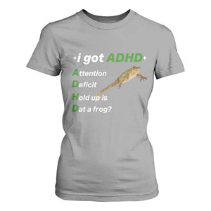 I Got ADHD Attention Deficit Hold Up Is Dat A Frog T Shirt For Women Neurodiversity Humor Weirdcore